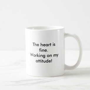 Taza De Café El corazón está muy bien. ¡Trabajo en mi actitu