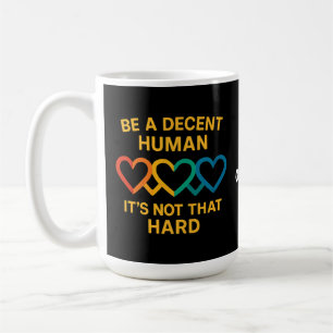 Taza De Café El corazón LGBT, ser un humano decente no es tan d