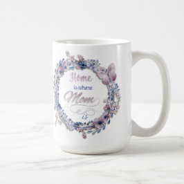 Taza De Café El día de madre - "casero es donde está la mamá "