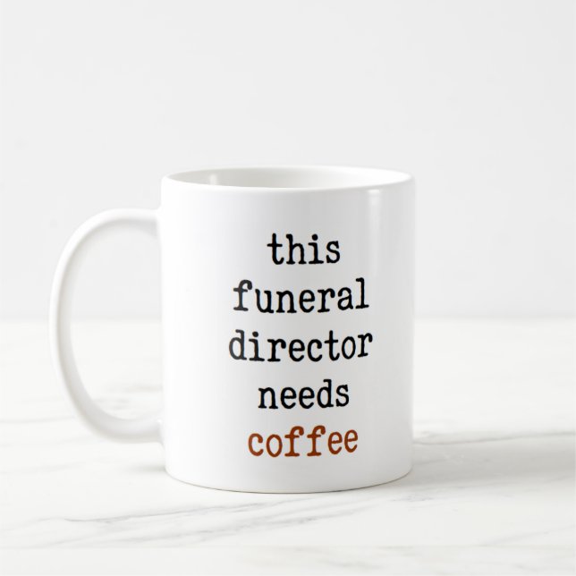 Taza De Café el director funerario necesita café (Izquierda)