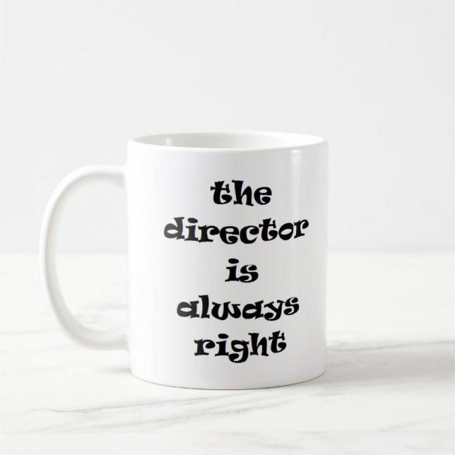 Taza De Café el director siempre está en lo correcto (Izquierda)