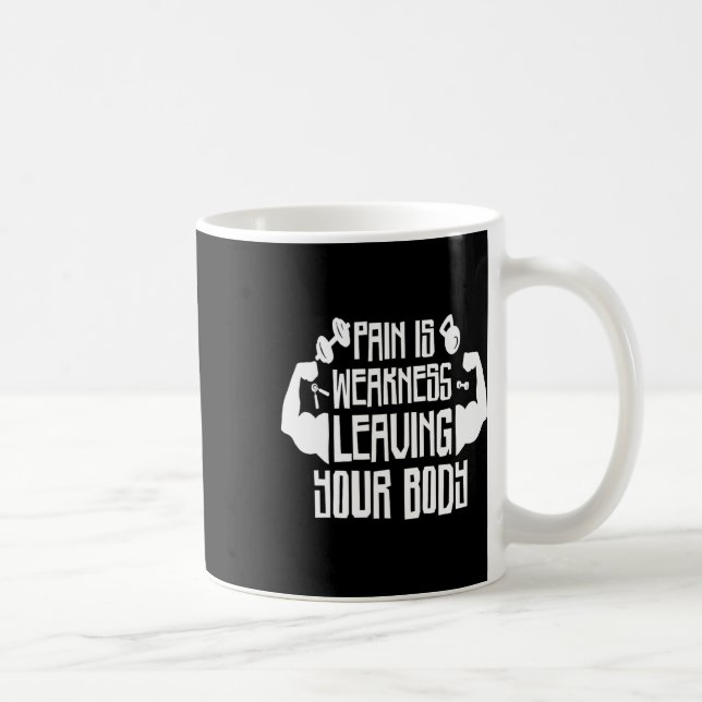 Taza De Café El Dolor Es Debilidad Dejando El Cuerpo (Derecha)