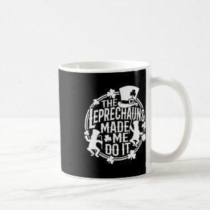 Taza De Café El duende me hizo hacerlo día de San Patricio irla
