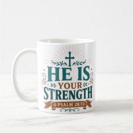 Taza De Café Él es tu fuerza Cita de Escritura Matutina