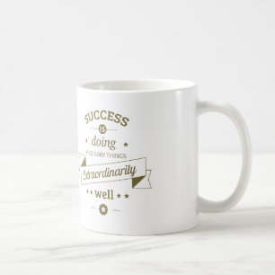 Taza De Café El Éxito Está Haciendo Las Cosas Extraordinariamen