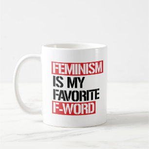 Taza De Café El feminismo es mi F-palabra preferida - -