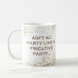 Taza De Café El fiesta fricativo no para