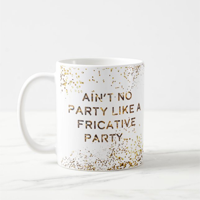 Taza De Café El fiesta fricativo no para (Izquierda)