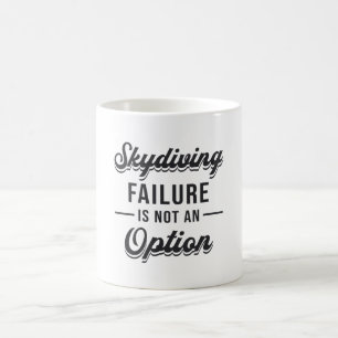 Taza De Café El Fracaso De Skydiving De Skydiver No Es Una Opci