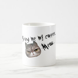 Taza De Café El gatito gruñón "me trae mi café…. Maullido…."
