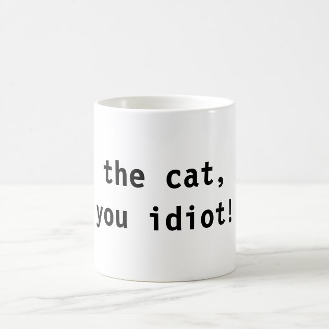 Taza De Café ¡el gato, usted idiota! (Centro)