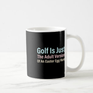 Taza De Café El golf es solo la versión adulta de una búsqueda 