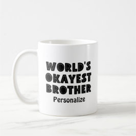 Taza De Café El hermano más Okayer del mundo personalizado
