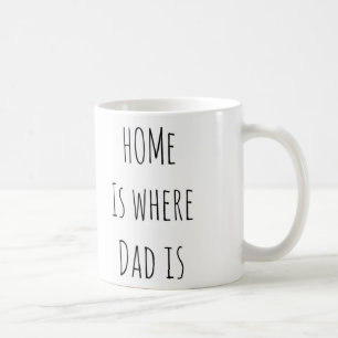 Taza De Café El hogar del día de padre es donde está el papá