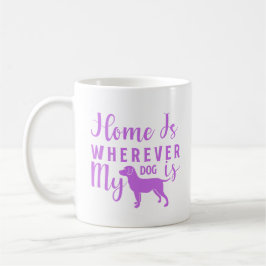 Taza De Café El hogar está donde esté mi perro - Diseño púrpura