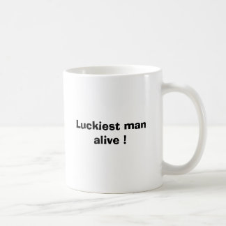 Taza De Café ¡El hombre más afortunado vivo!