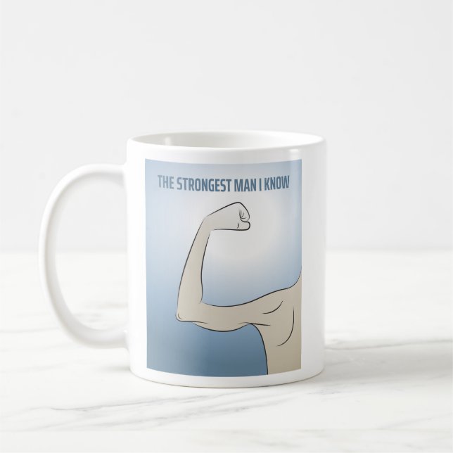 TAZA DE CAFÉ EL HOMBRE MÁS FUERTE QUE CONOZCO (Izquierda)