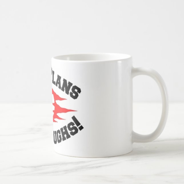 TAZA DE CAFÉ ¡EL HOMBRE PLANEA RISAS DE DIOS! (Derecha)
