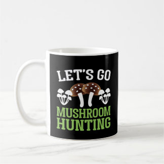 Taza De Café El hongo mágico de hongos cazando hongos divertido