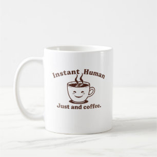 Taza De Café El humano instantáneo acaba de añadir café