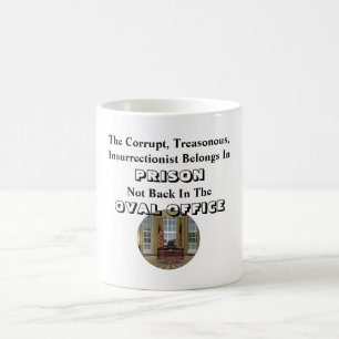 Taza De Café El Insurreccionista Corrupto Pertenece A La Cárcel