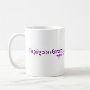 Taza De Café El ir a ser un Grandmom otra vez