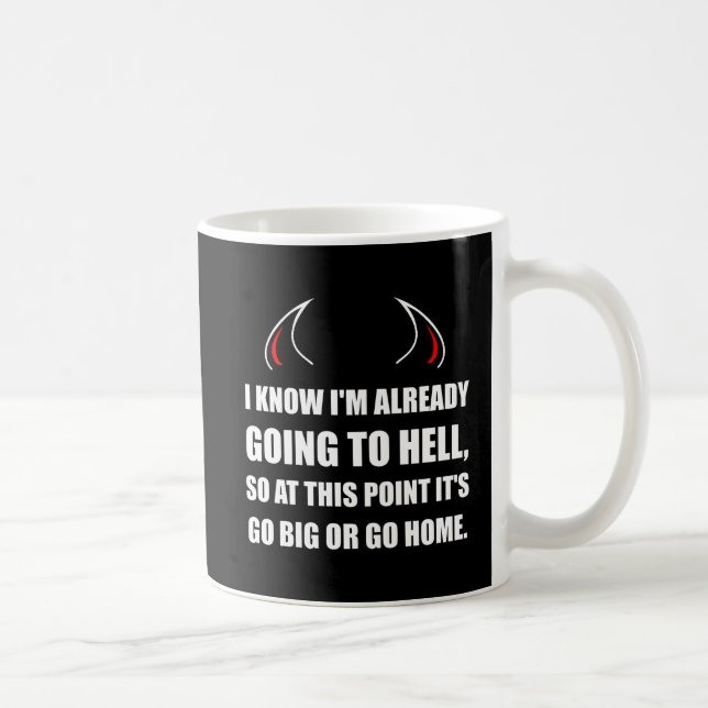 Taza De Café El ir al infierno va grande (Derecha)