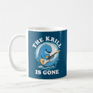 Taza De Café El Krill Se Ha Ido - Una Ballena Divertida Tocando