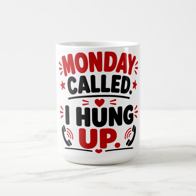 Taza De Café El lunes llamó. Colgué. (Centro)
