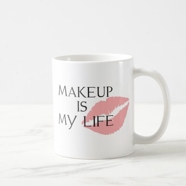 Taza De Café el maquillaje es mis besos de la vida (Derecha)
