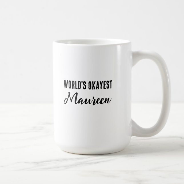 Taza De Café El Maureen más Okayer del mundo (Derecha)
