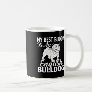Taza De Café El Mejor Buddy Es Un Bulldog Inglés - El Perro Lov