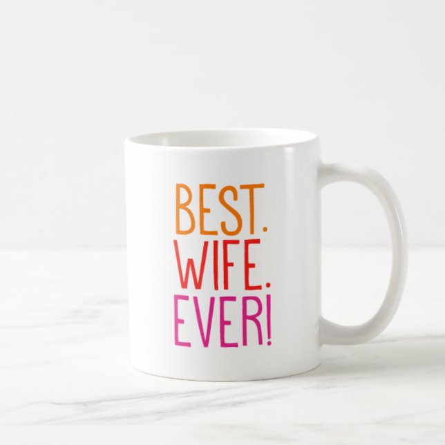 Taza De Café El mejor. Esposa. ¡Nunca! (Derecha)