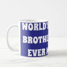 Taza De Café El Mejor Hermano del Mundo Ha Hecho Jamás