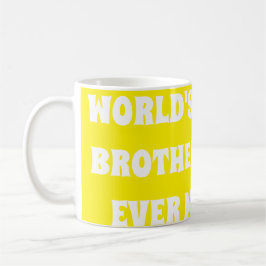 Taza De Café El mejor hermano del mundo que jamás haya existido