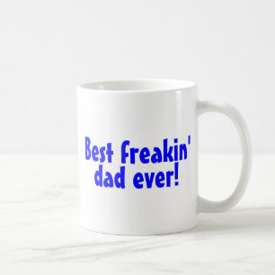 Taza De Café El mejor papá de Freakin nunca