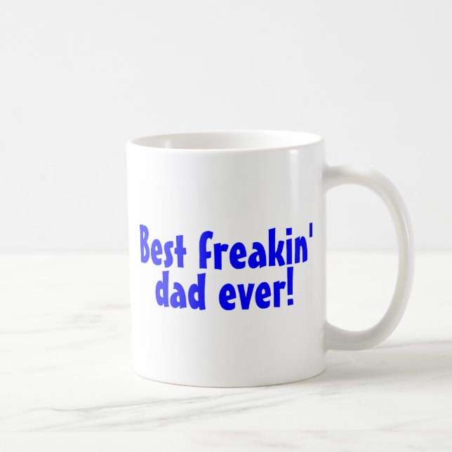 Taza De Café El mejor papá de Freakin nunca (Derecha)