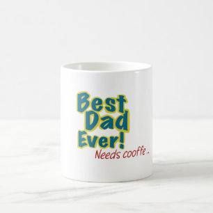 Taza De Café El Mejor Papá del Mundo Necesita Café