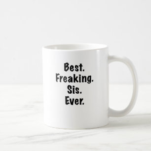 Taza De Café El mejor SIS Freaking nunca