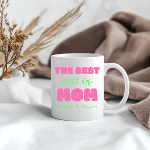 Taza De Café El Mejor Tipo De Mamá Trae Una Enfermera
