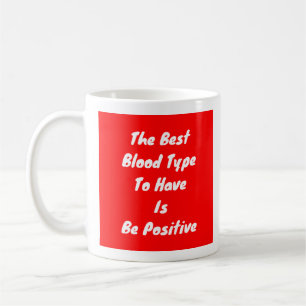 Taza De Café El Mejor Tipo De Sangre Es Positivo