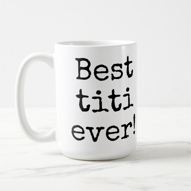 Taza De Café el mejor titi nunca (Izquierda)