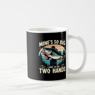 Taza De Café El mío es tan grande que tengo que usar dos manos