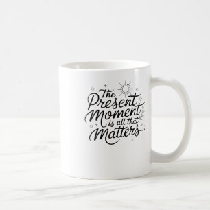 Taza De Café El Momento Actual Es Todo Lo Pegatina