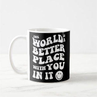 Taza De Café El Mundo Es Un Lugar Mejor Con Ustedes