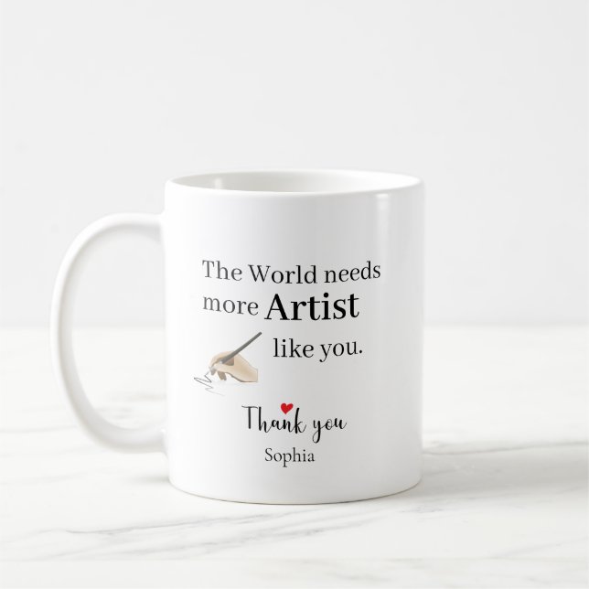 Taza De Café El mundo necesita más artistas como tú personaliza (Izquierda)
