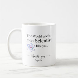 Taza De Café El mundo necesita más científicos como tú personal