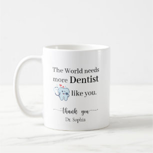 Taza De Café El Mundo Necesita Más Dentistas Como Tú Personaliz