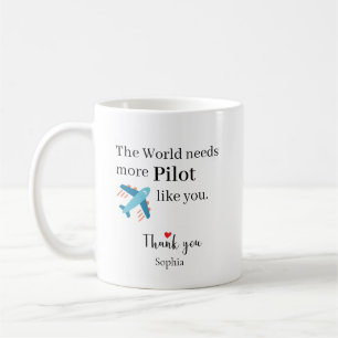 Taza De Café El Mundo Necesita Más Pilotos Como Tú Personalizad