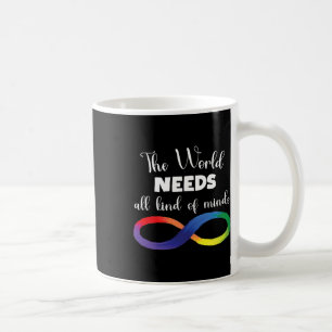 Taza De Café El Mundo Necesita Todo Tipo De Mentes Autismo Neur